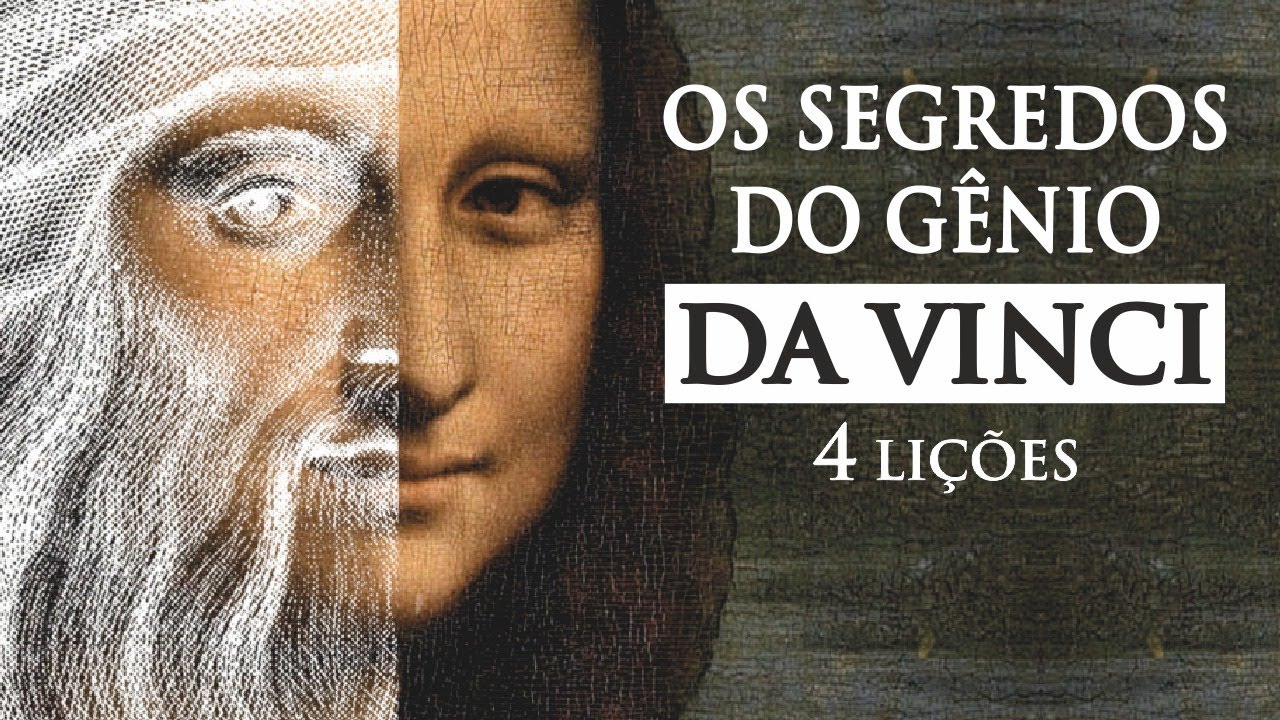4 Lições de Leonardo da Vinci | Segredos de um Gênio | Filosofia