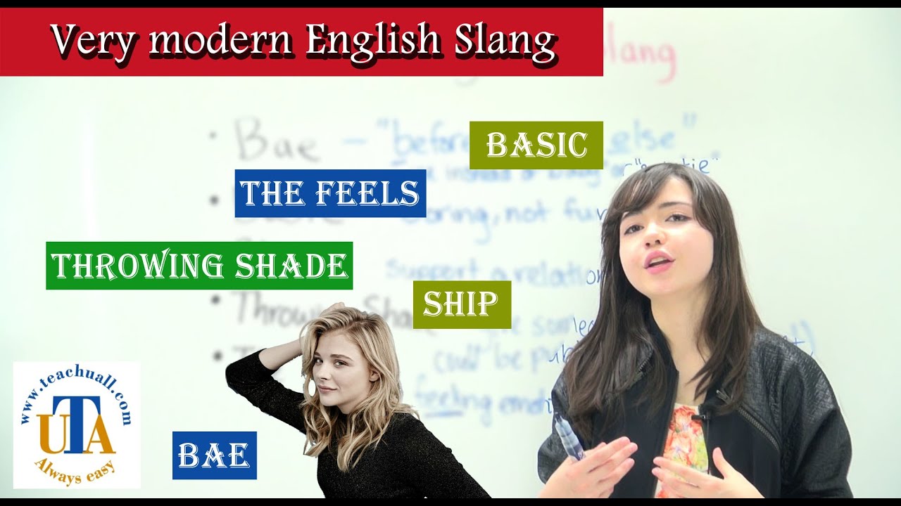 Modern English slang / Funny English slang / bae / basic / ship / throwing shade / the feels