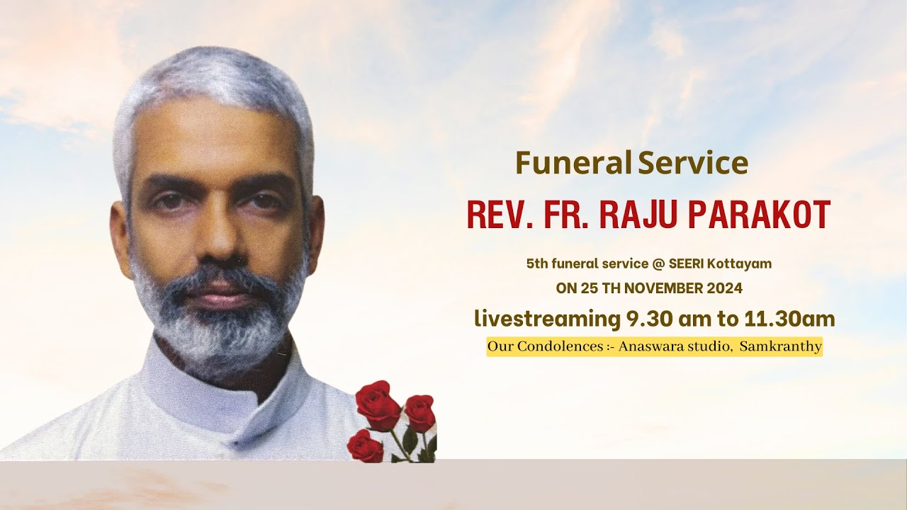 Livestreaming - Funeral Service of Rev. Fr. Raju (5th funeral service at SEERI Kottayam)