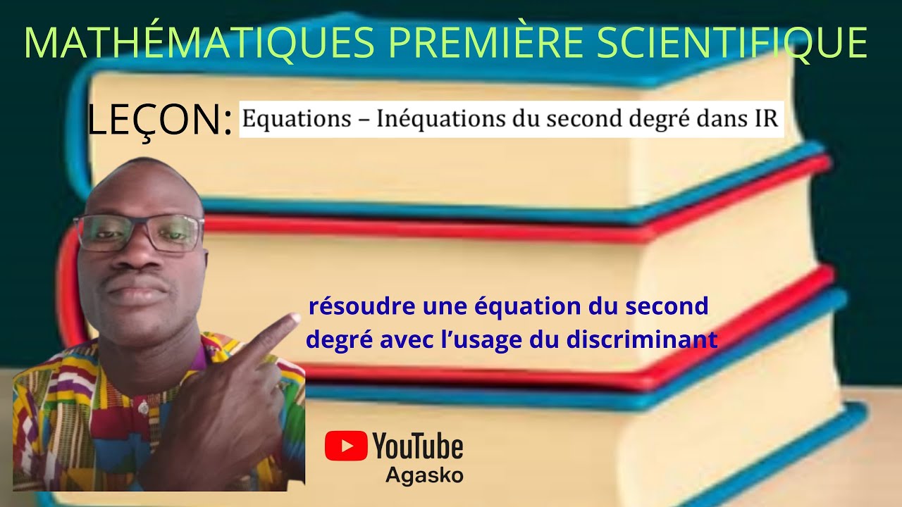 Résoudre une équation du second degré avec le discriminant - Première scientifique.