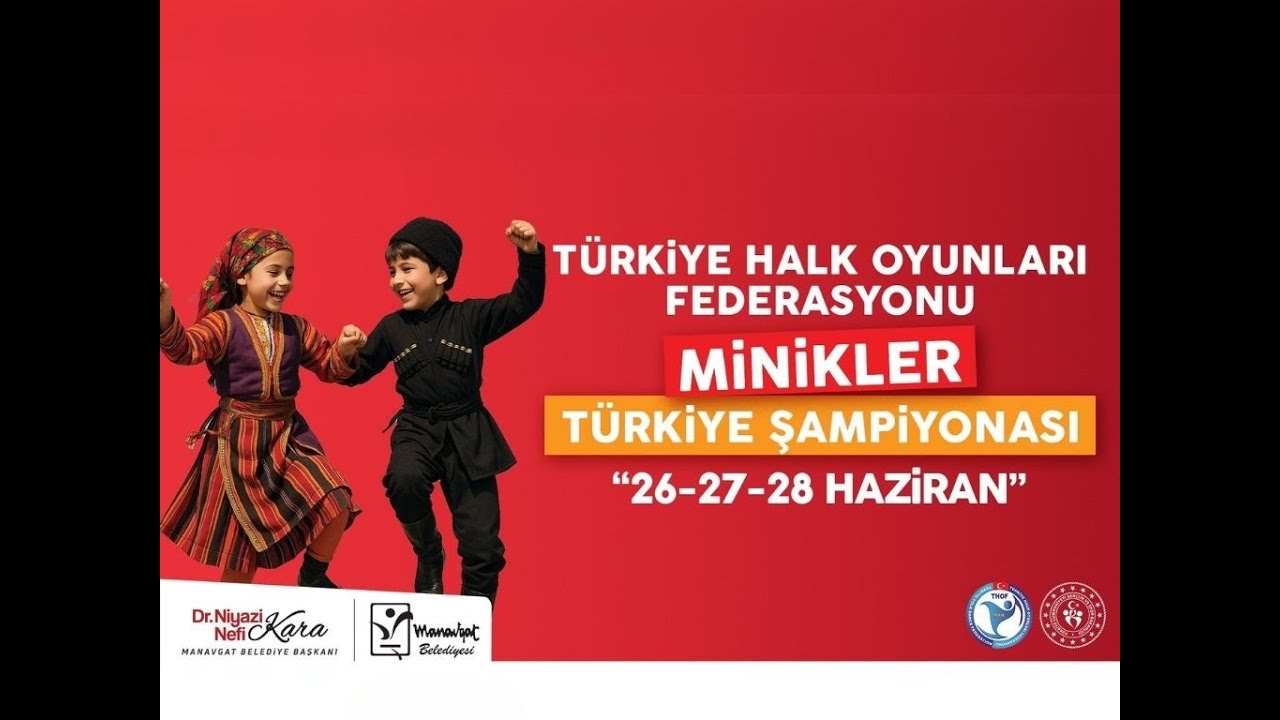 TÜRKİYE HALK OYUNLARI FEDERASYONU MİNİKLER TÜRKİYE ŞAMPİYONASI ANTALYA / MANAVGAT