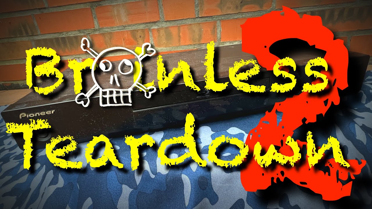 Brainless Teardown 2