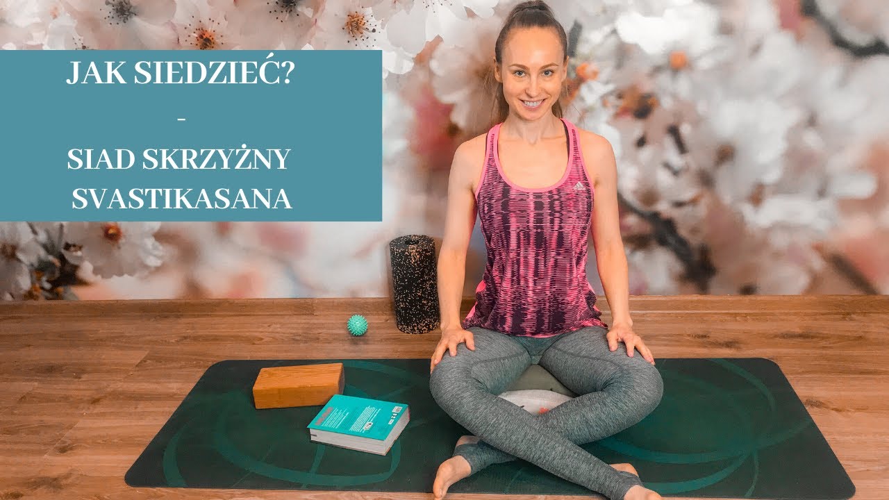 Siad skrzyżny (Svastikasana) - jak siedzieć?🤔