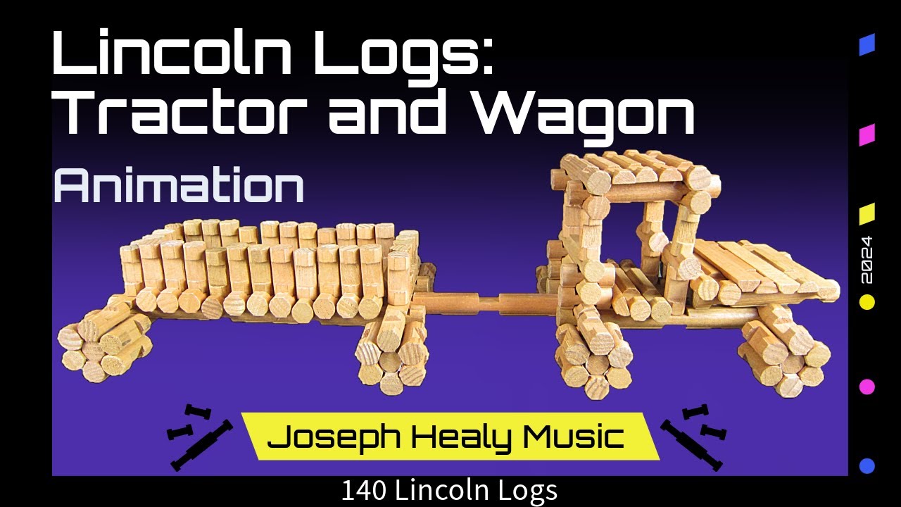 Lincoln Logs: Tractor and Wagon (An Animated Music Video)