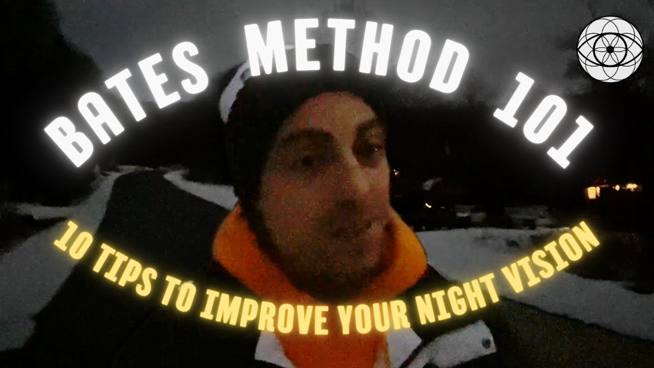 Bates Method 101: Ten Tips To Improve Your Night Vision