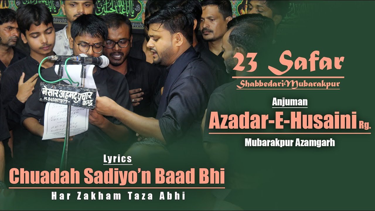 Azadar-E-Husaini !! Chuadah Sadiyo'n Baad Bhi Har Zakham Taza Abhi !! 23 Safar Shabbedari 2022_1444