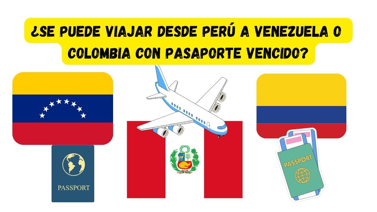 ¿Se puede viajar de Perú a Venezuela o Colombia con pasaporte vencido? #migraciones #saime #vuelos