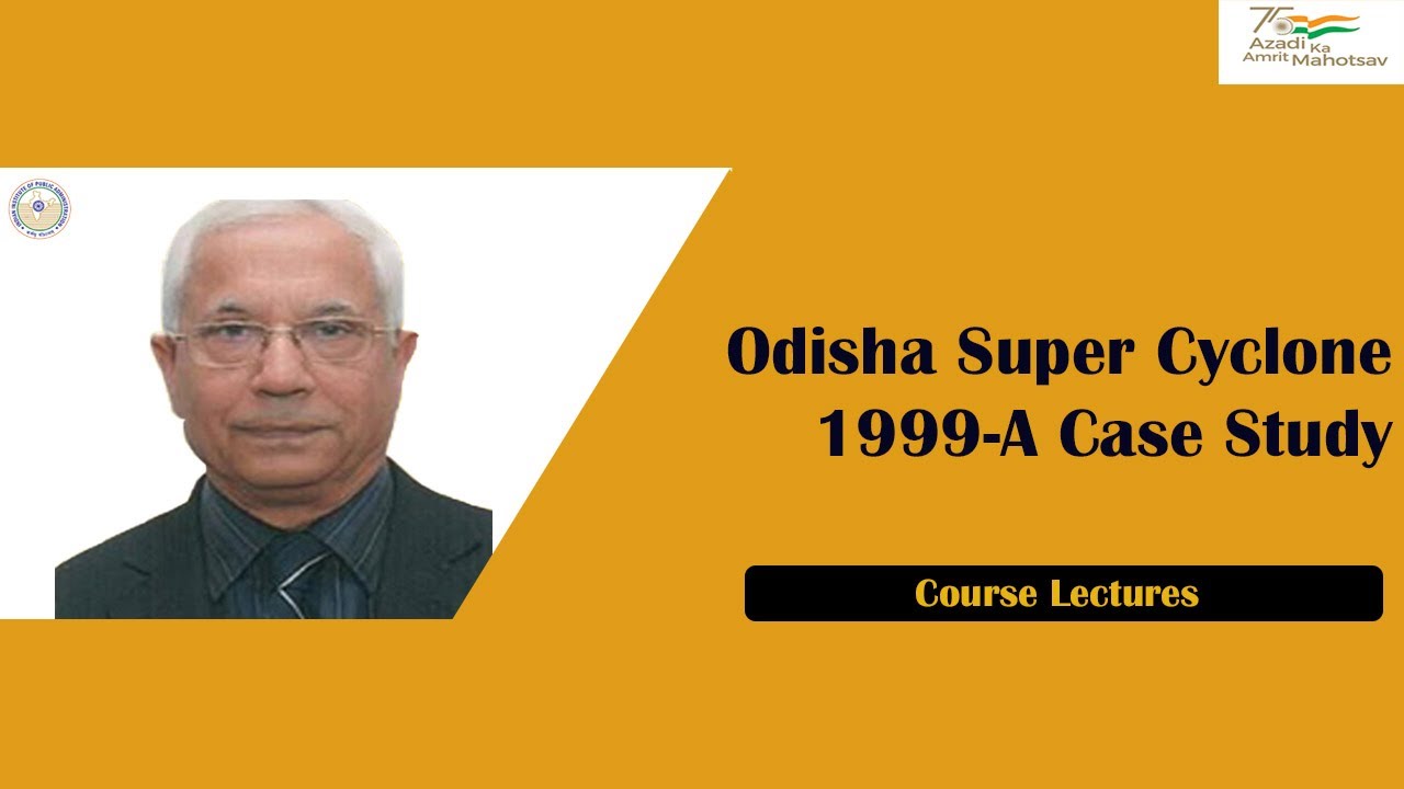 Odisha Super Cyclone 1999- A Case Study