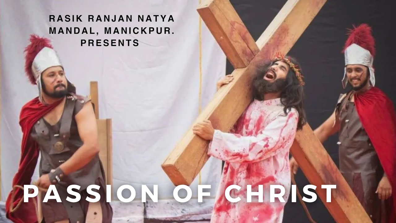 Passion Of Christ (येशूचे दुःखसहन) | Rasik Ranjan Natya Mandal Manickpur| 2023