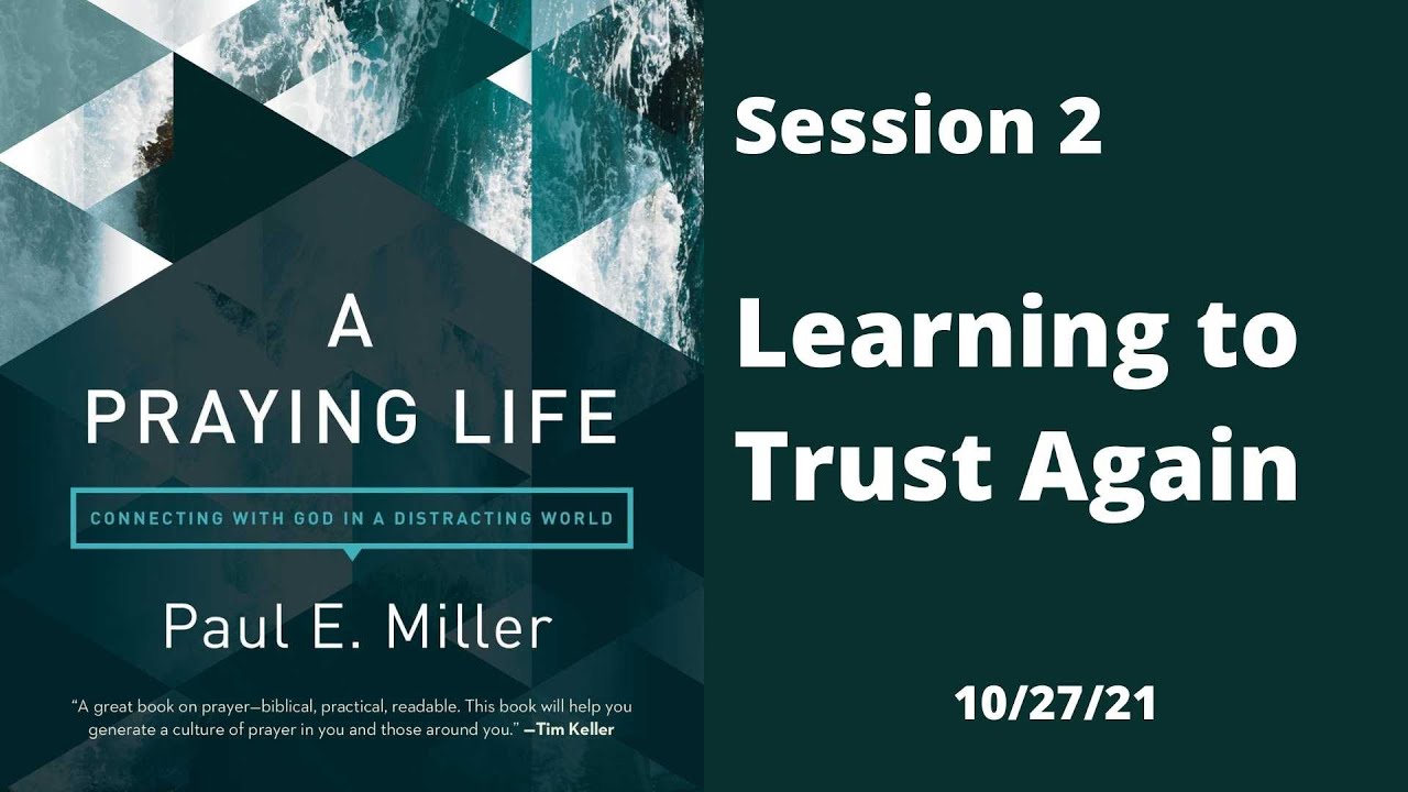 Learning to Trust Again | 10.27.21 | A Praying Life Series Pt. 2