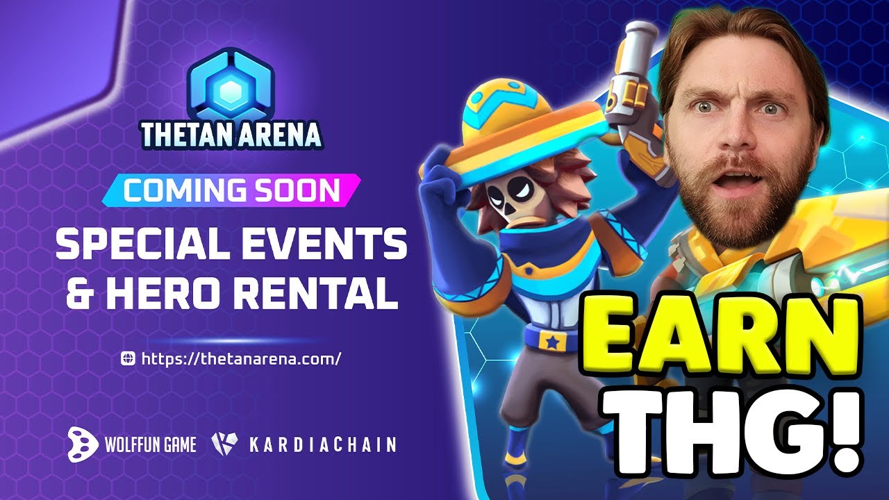 EARN THG IN SPECIAL EVENTS AND HERO RENTAL COMING SOON! THETAN ARENA