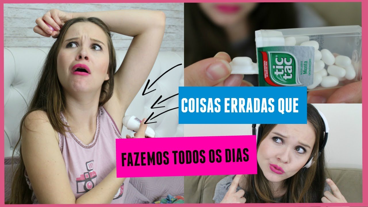 10 Coisas Erradas que Voc&ecirc; Faz e N&atilde;o Sabia - Daiane Portela
