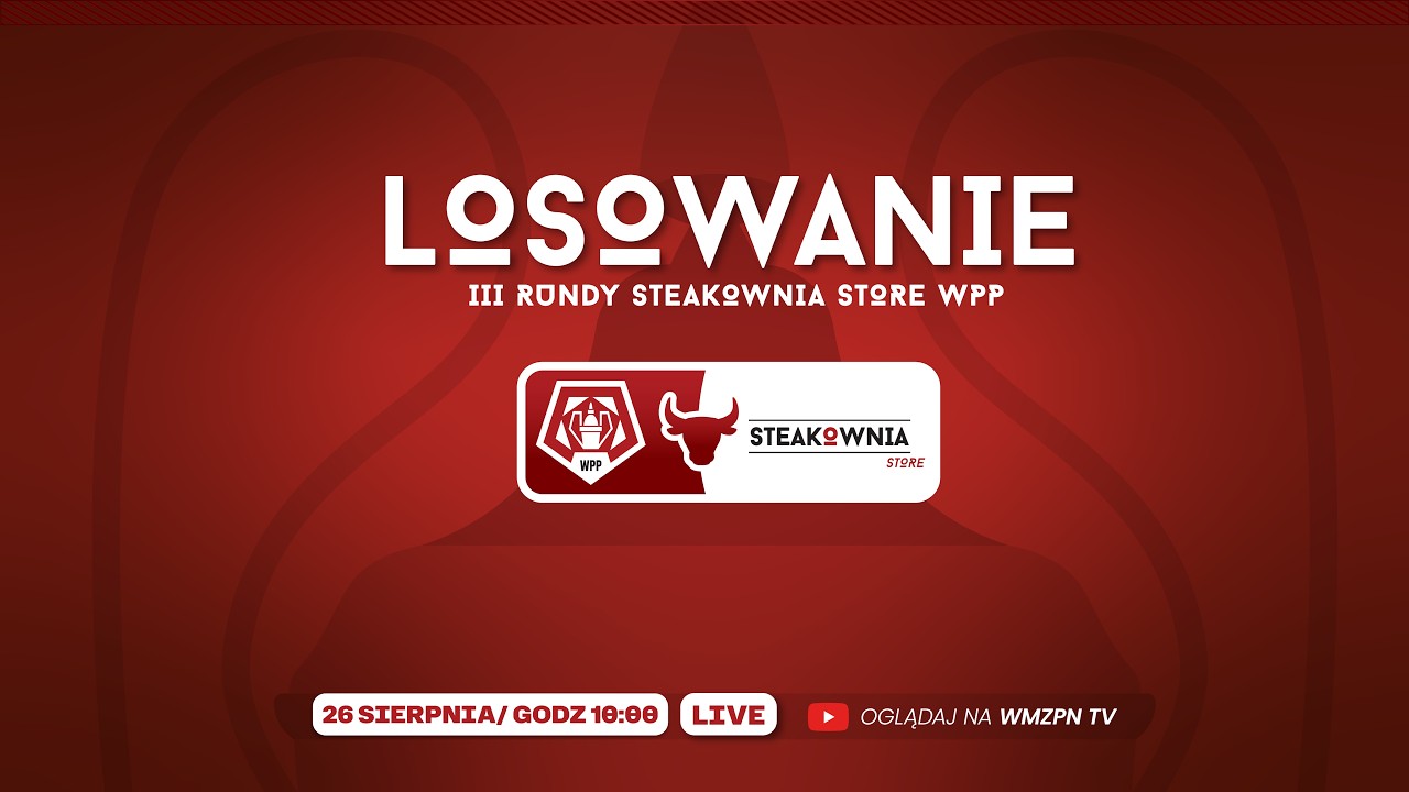 Losowanie III Rundy Steakownia Store WPP