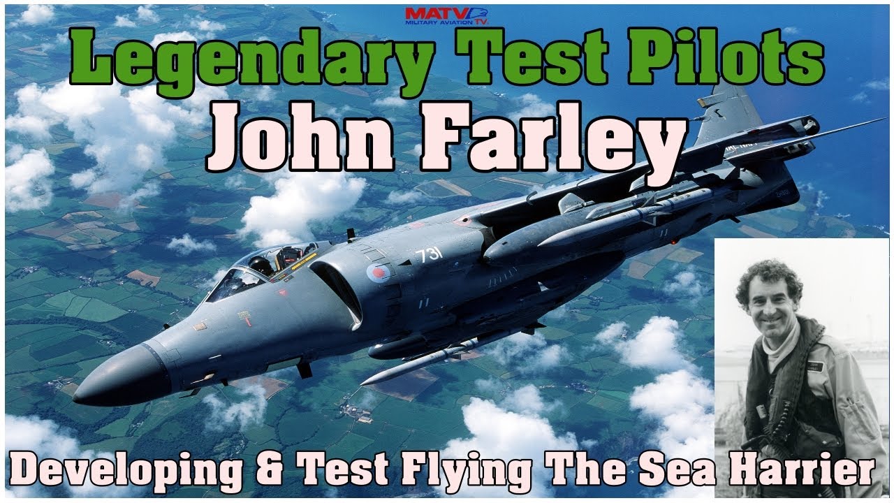 Legendary Test Pilots: John Farley-Test Flying Sea Harrier |  #seaharrier #johnfarley #testpilot