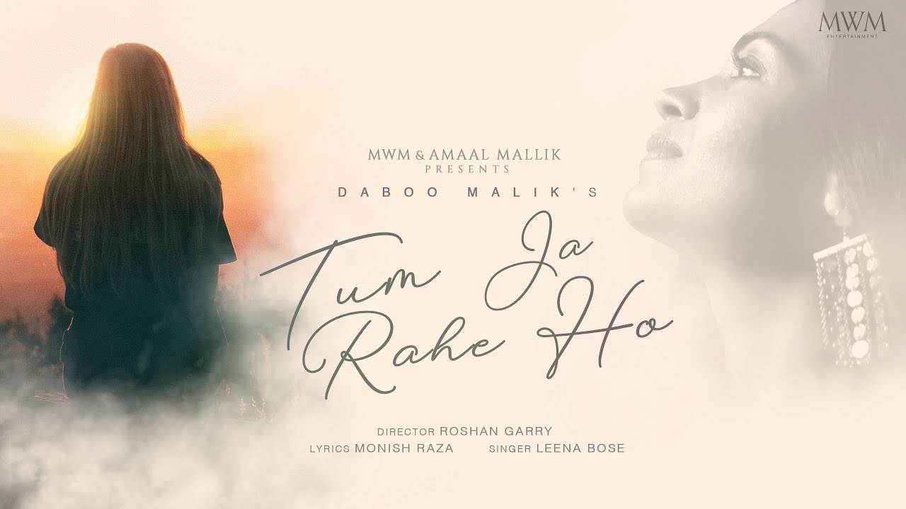Tum Ja Rahe Ho (Studio Cut) – Daboo Malik ft. Leena Bose | MWM & Amaal Mallik | New Hindi Song 2022