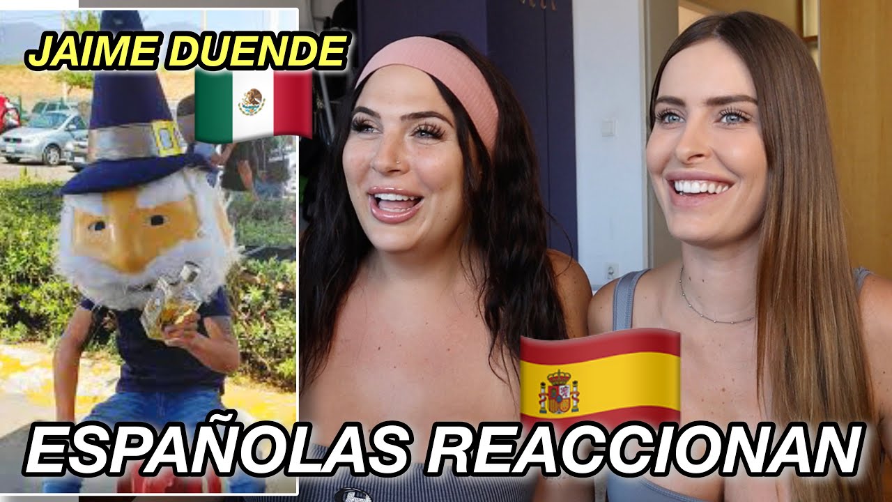 🇪🇸 ESPAÑOLAS RECCIONAN A JAIME DUENDE POR PRIMERA VEZ 🇲🇽