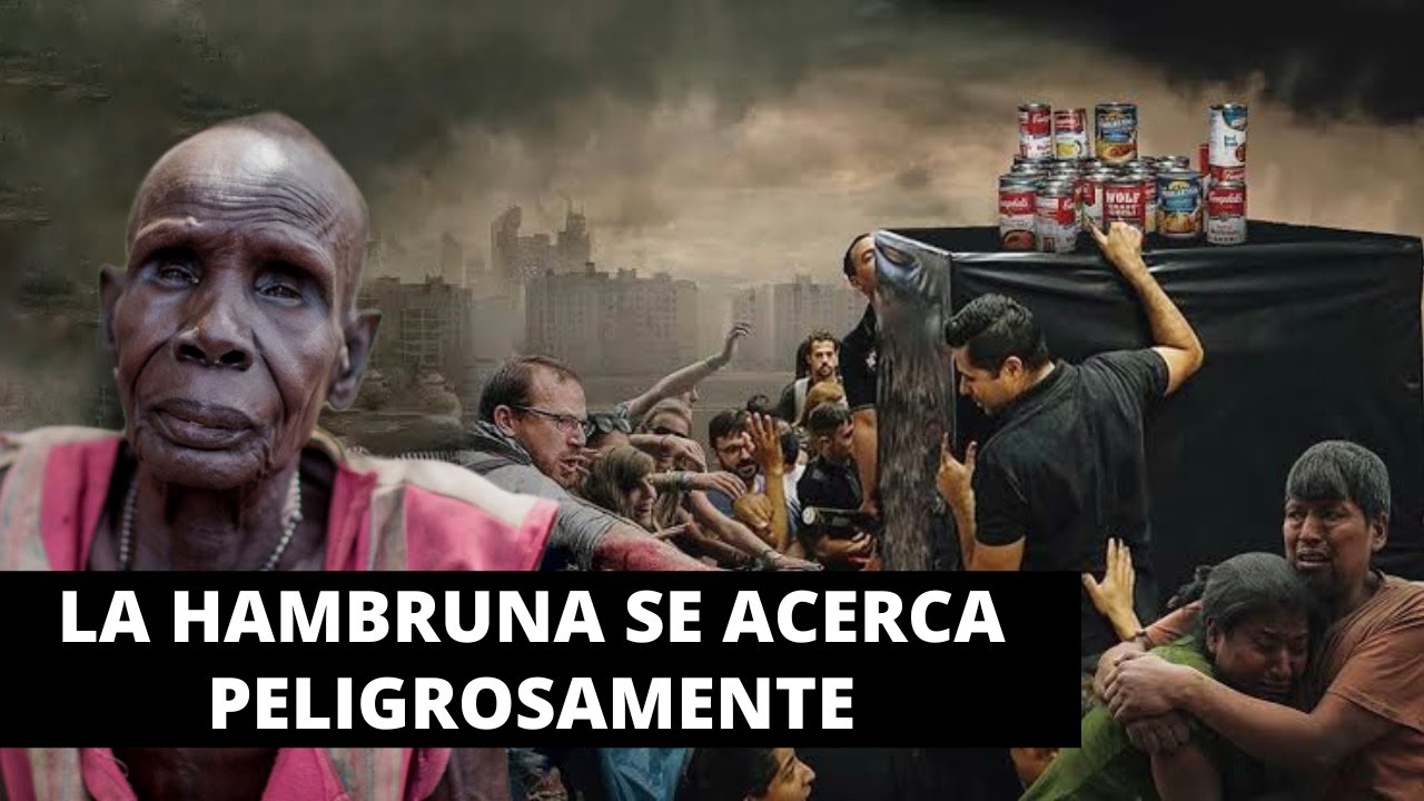 LA GRAN HAMBRUNA MUNDIAL EST&Aacute; POR LLEGAR | CRISIS ALIMENTARIA MUNDIAL | &iquest;C&Oacute;MO DETENER EL HAMBRE?