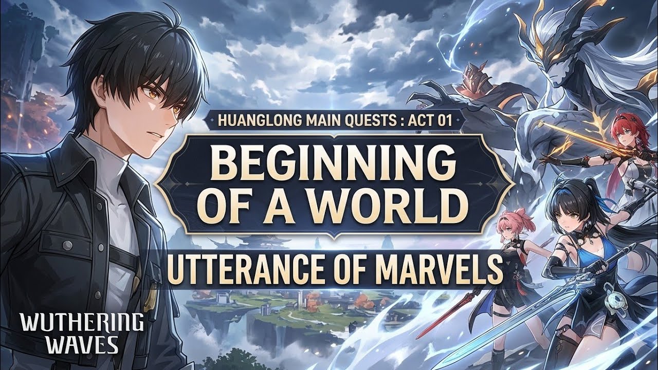 WUTHERING WAVES, Huanglong Main Quests: Beginning of a World Act 01, Utterance of Marvels