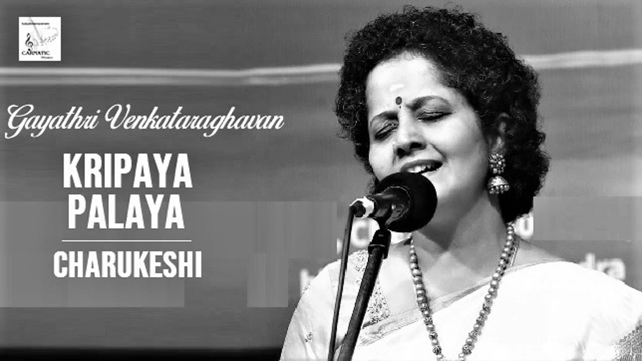 Kripaya Palaya / Charukesi / Misrachap / Swathi Thirunal /  Gayathri Venkataraghavan