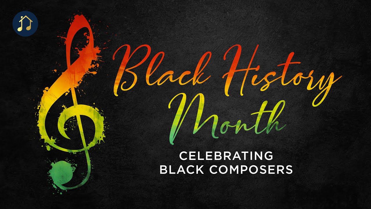 Black History Month – Celebrating Black Composers