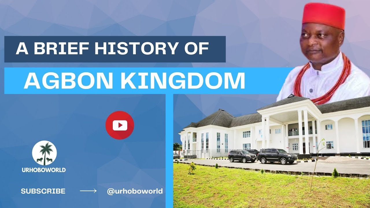 История Урхобо — Королевство Агбон и коронация Ови из Агбона