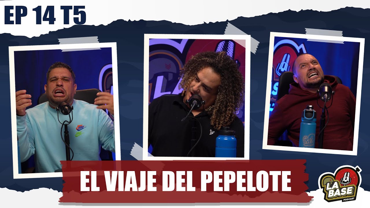 El viaje del Pepelote | La Base Podcast | EP14 | T5