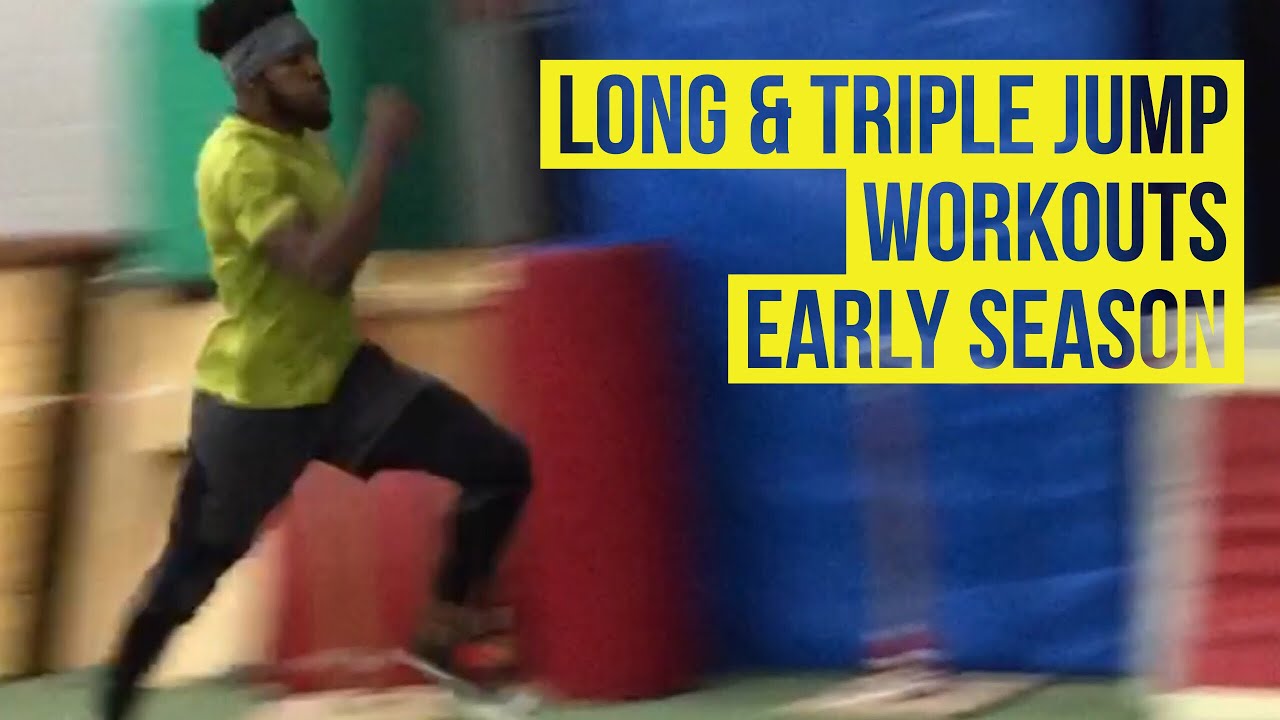 Long & Triple Jump Workouts 2 - Early Season