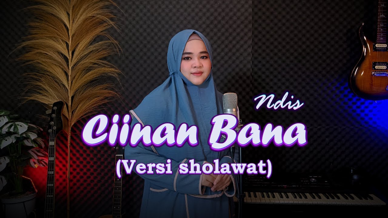 CIINAN BANA VERSI SHOLAWAT - COVER BY NDIS