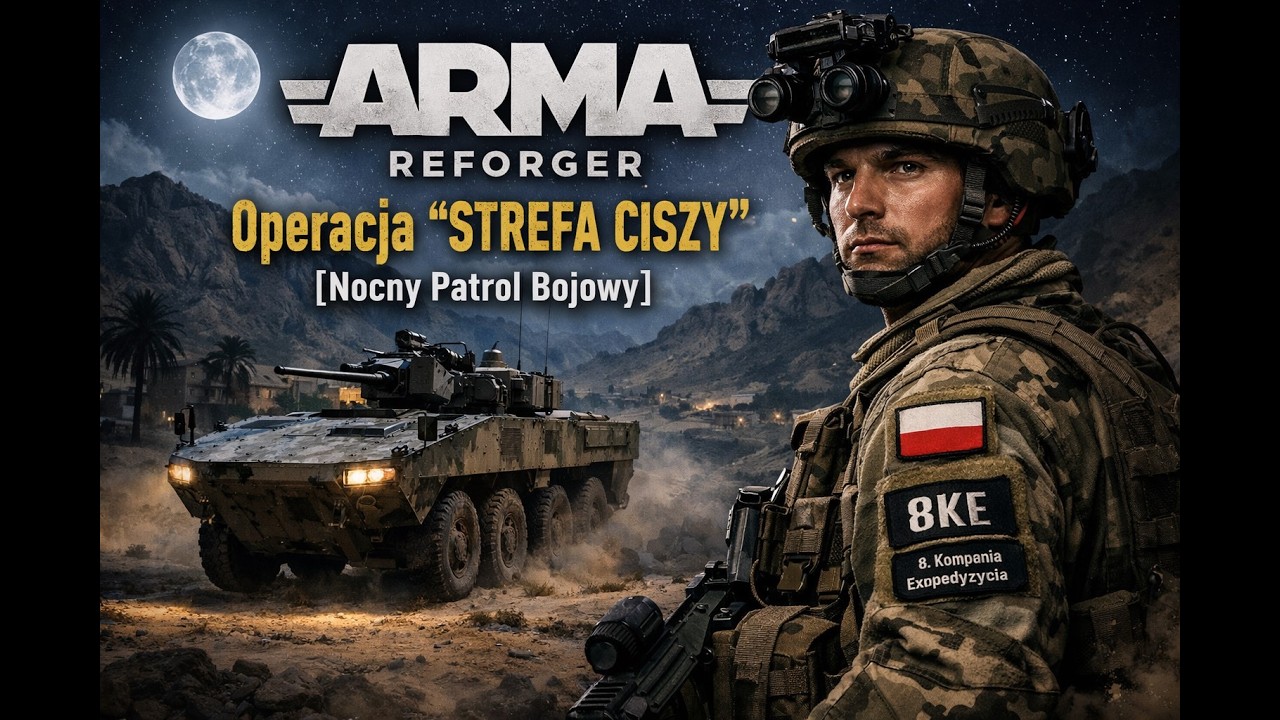 [8KE] Arma Reforger - Operacja „STREFA CISZY” [Patrol Bojowy Nocny]