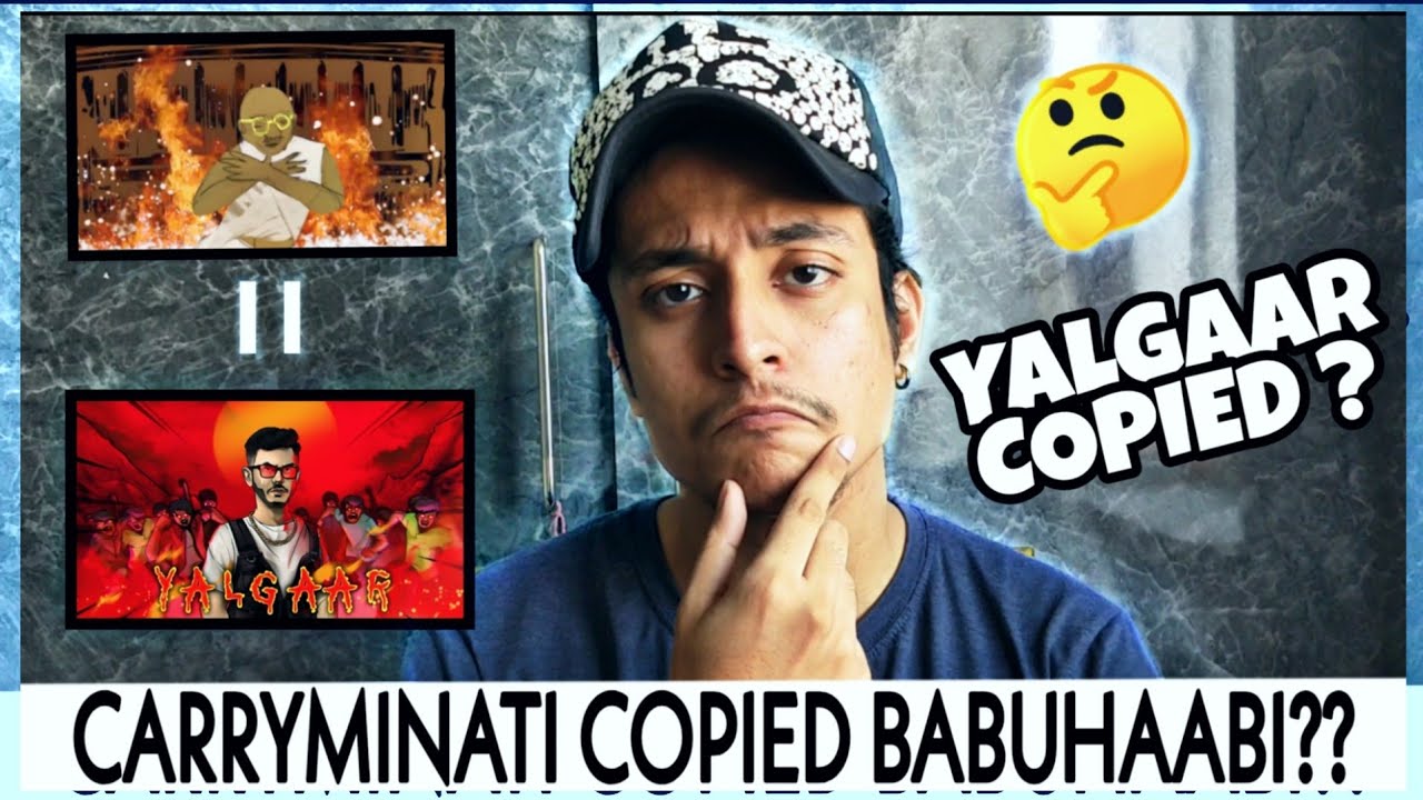 Is Carryminati Yalgaar Song a Copy Of Babuhaabi Bobocanta ?