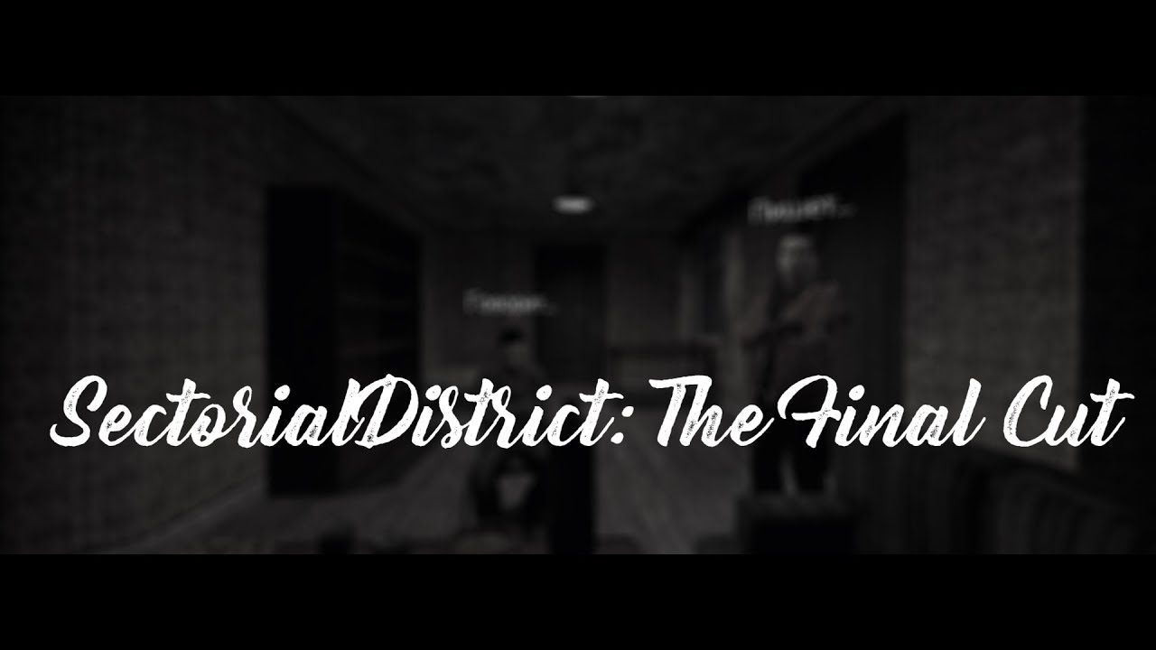 SectorialDistrict: The Final CUT - З.Б.Т Sneak Peak