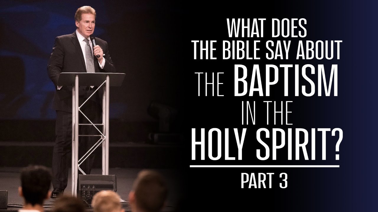 What Does the Bible Say About The Baptism In the Holy Spirit? part 3
