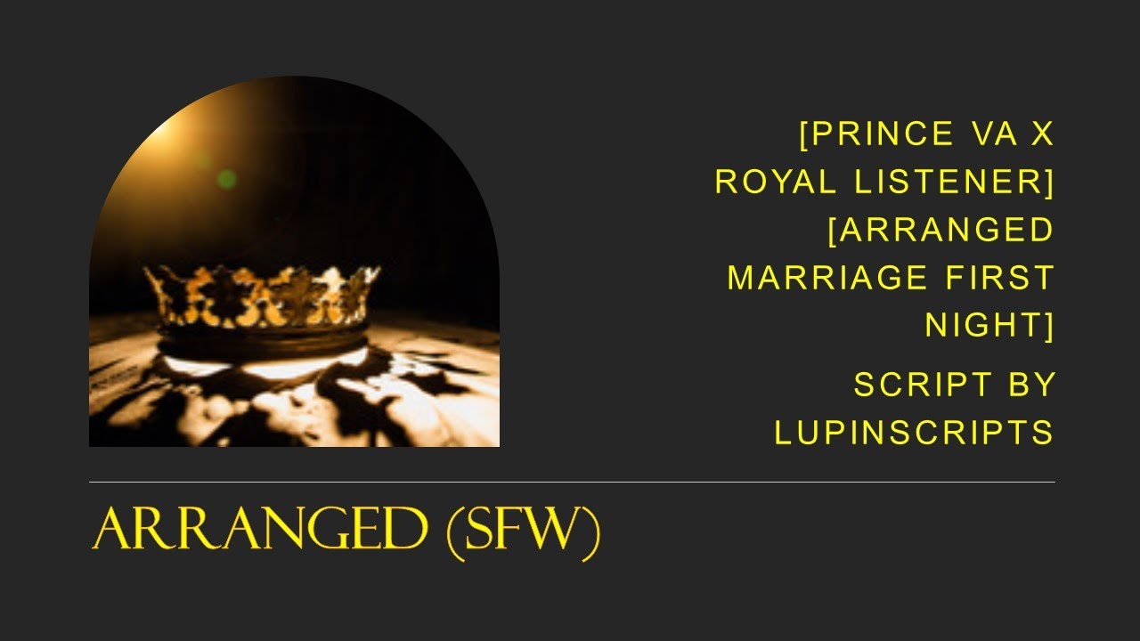 [M4F] Arranged part 1 [Prince VA x Royal Listener] [Arranged Marriage First Night] [L-Bombs]