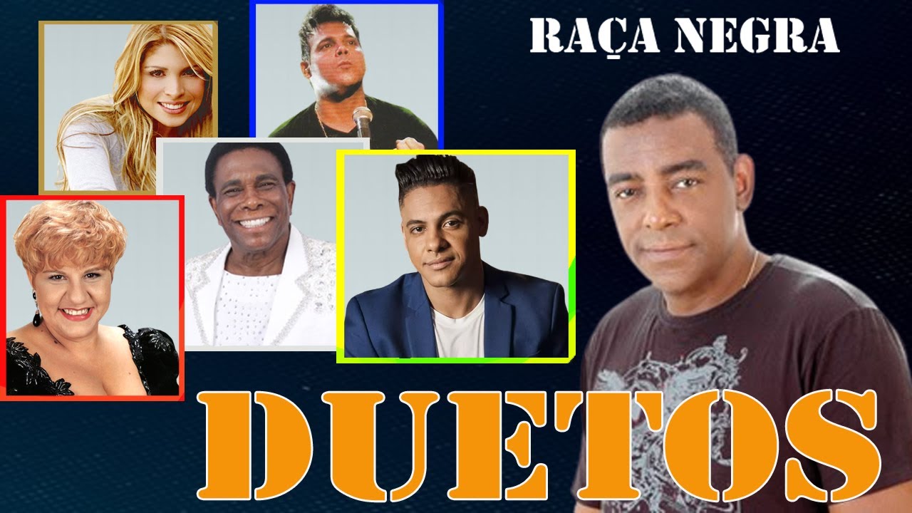 RAÇA NEGRA DUETOS