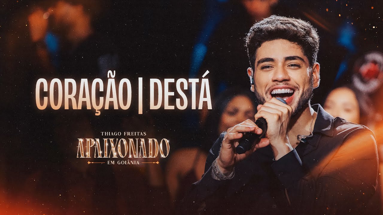 CORAÇÃO / DESTÁ - Thiago Freitas (Apaixonado em Goiânia)