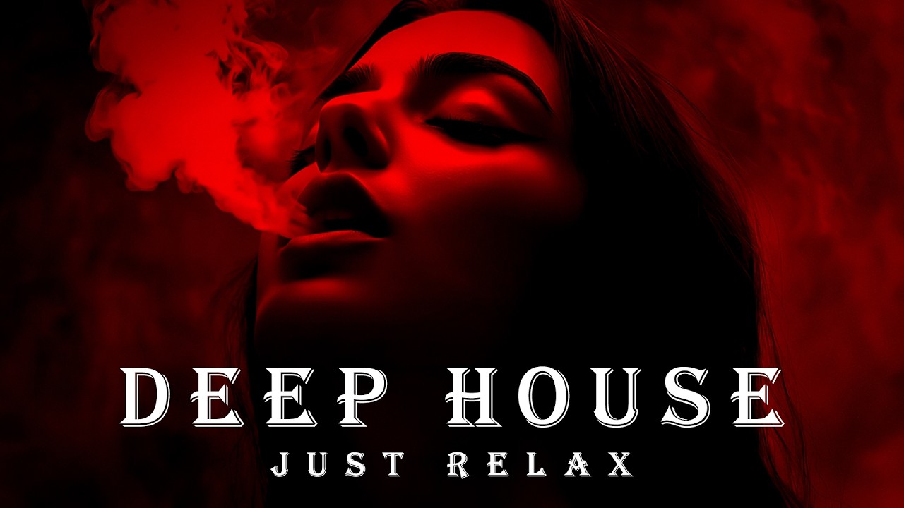 Smoke Mood - Just Relax | Chill House & Deep House Mix 🎧 Chill / Night Vibes Vol 11 / Stress Relief