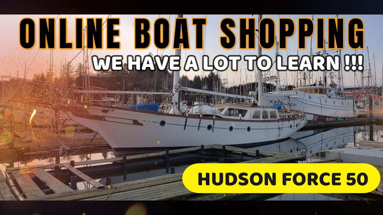 Hudson Force 50  shopping for a used Sailboat. DIY Nautical Dream S 1 Ep 3
