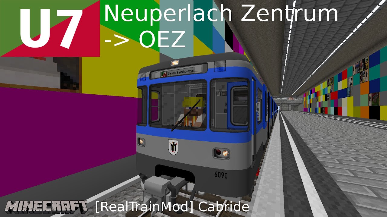Minecraft [RealTrainMod] U-Bahn_München [U7 Neuperlach Zentrum - OEZ] Cabride/A-Class