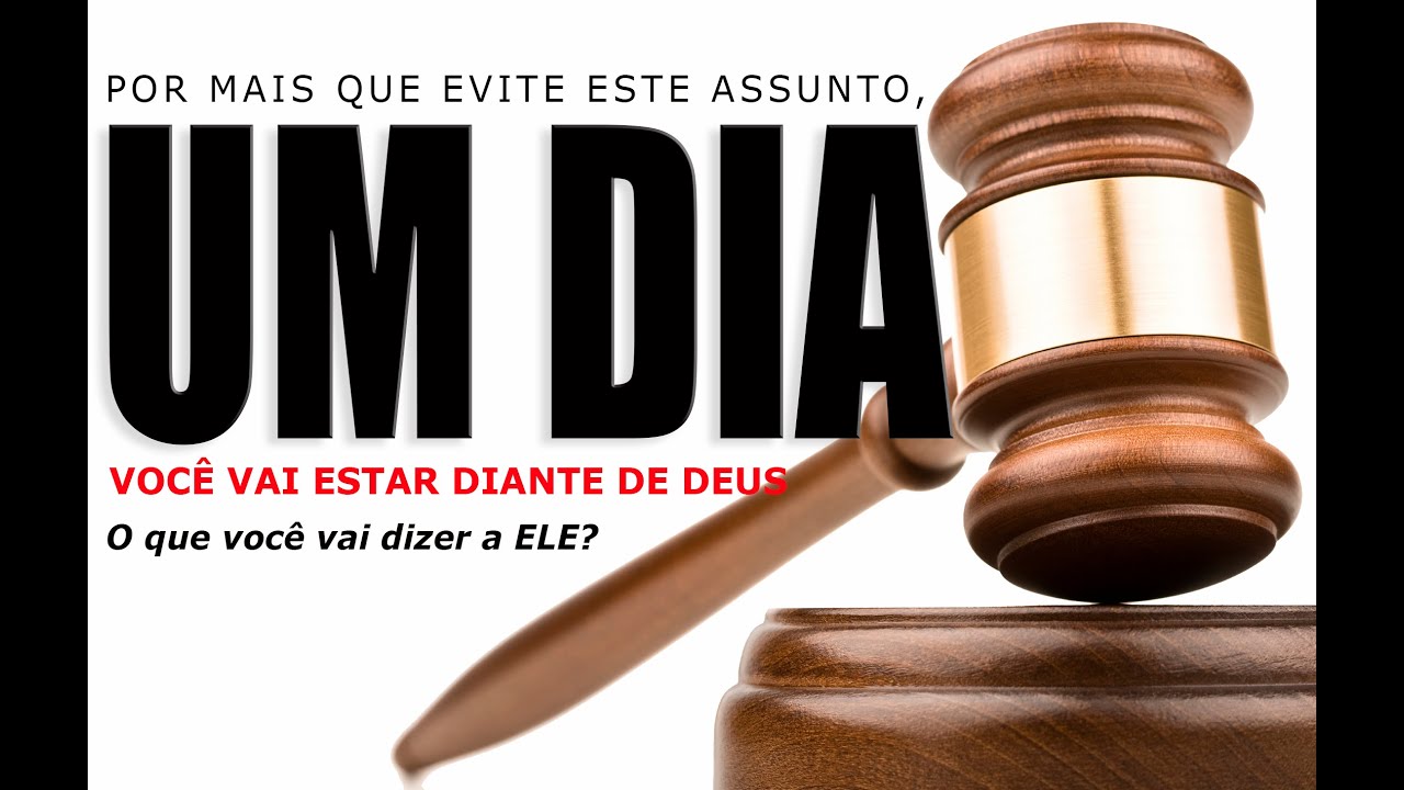 UM DIA você vai estar diante de Deus...
