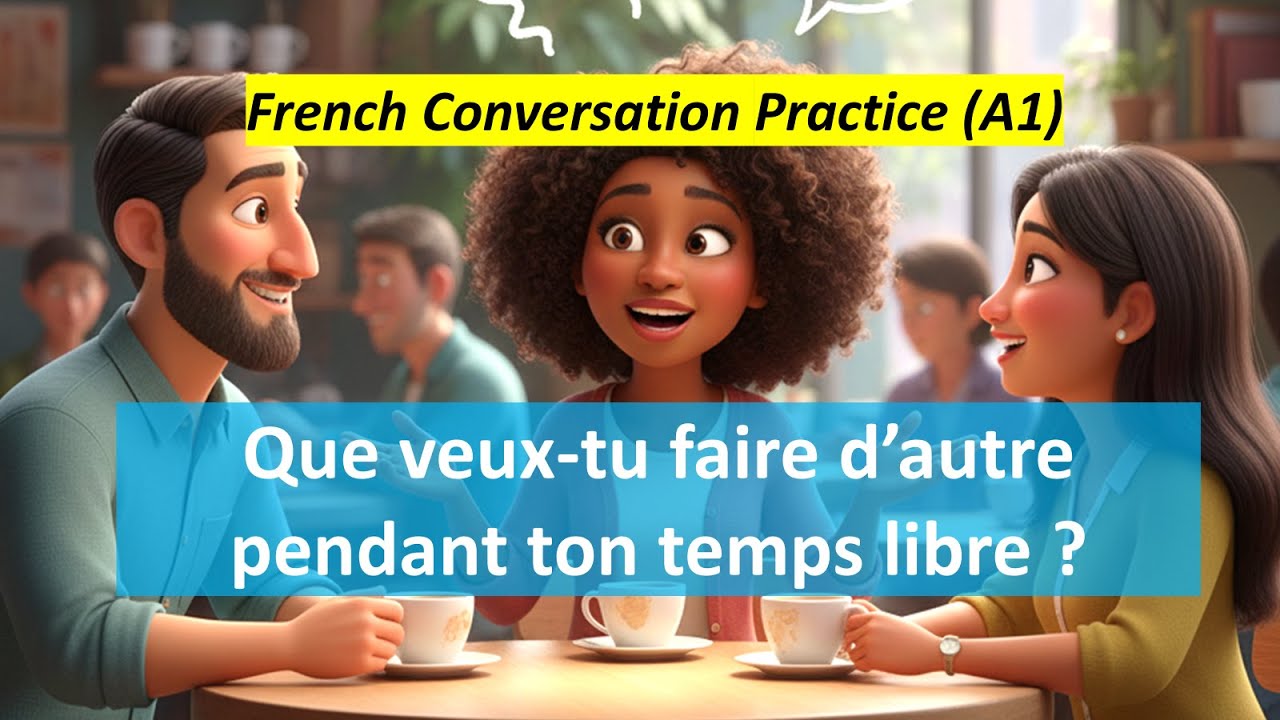 French Conversation Practice(A1)What do you do in your free time?_Que fais-tu pendant ton temps