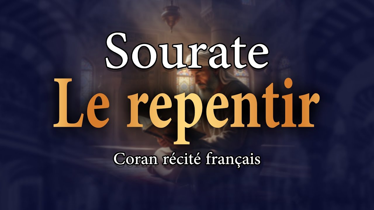 Sourate 9 At-Tawbah – Le Repentir (Français-Arabe)