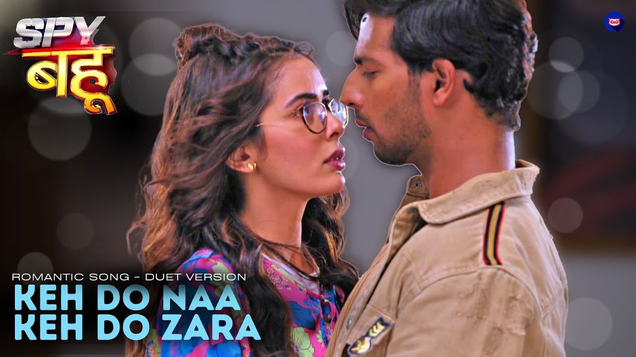 Keh Do Naa - Spy Bahu | Duet Romantic Song | Sejal & Yohan