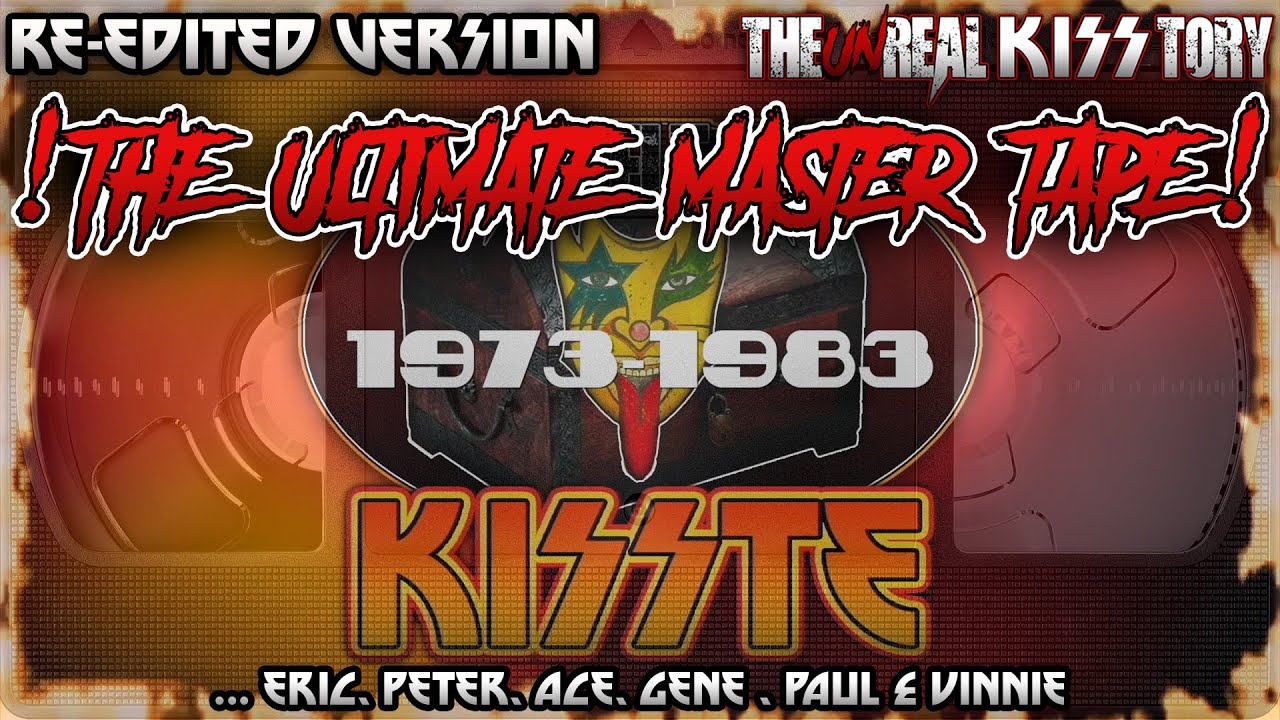 The (un)Real KISStory - (re-edited + new Material) The Ultimate Master Tape 1973-1983 !!
