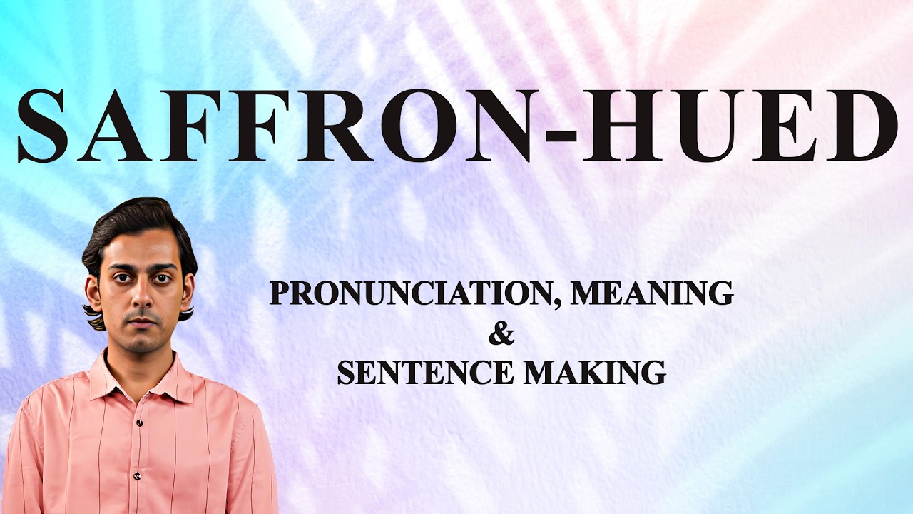 SAFFRON-HUED - Meaning_&_Pronunciation_Word_World_Audio_Video_Dictionary