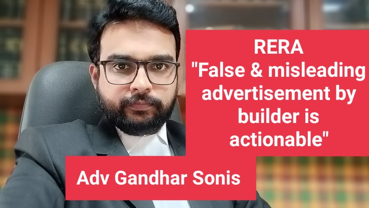 RERA: False & misleading advertisement by builder is actionable under section 12 of RERA.