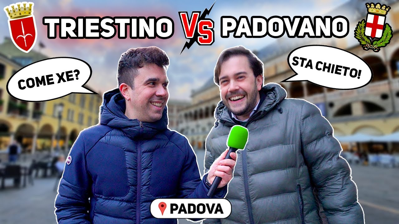 TRIESTINO VS PADOVANO - DIALETTI A CONFRONTO!