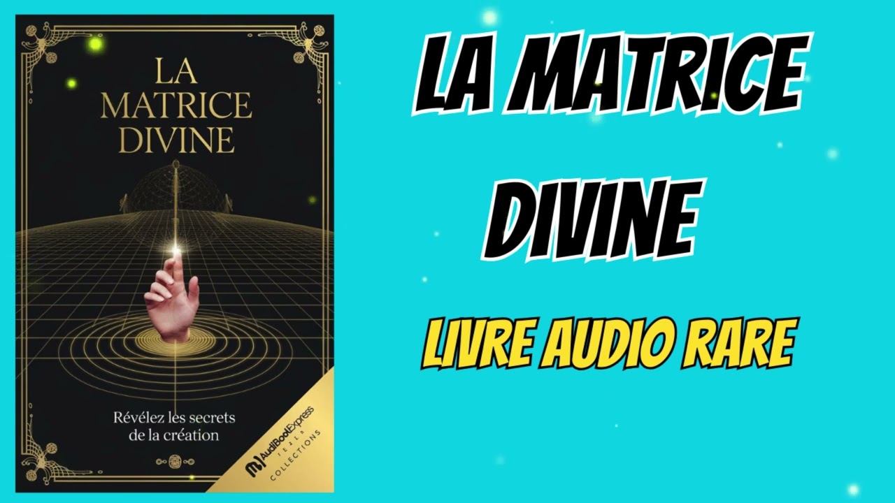 La matrice divine: révélez les secrets de la création | Livre audio rare