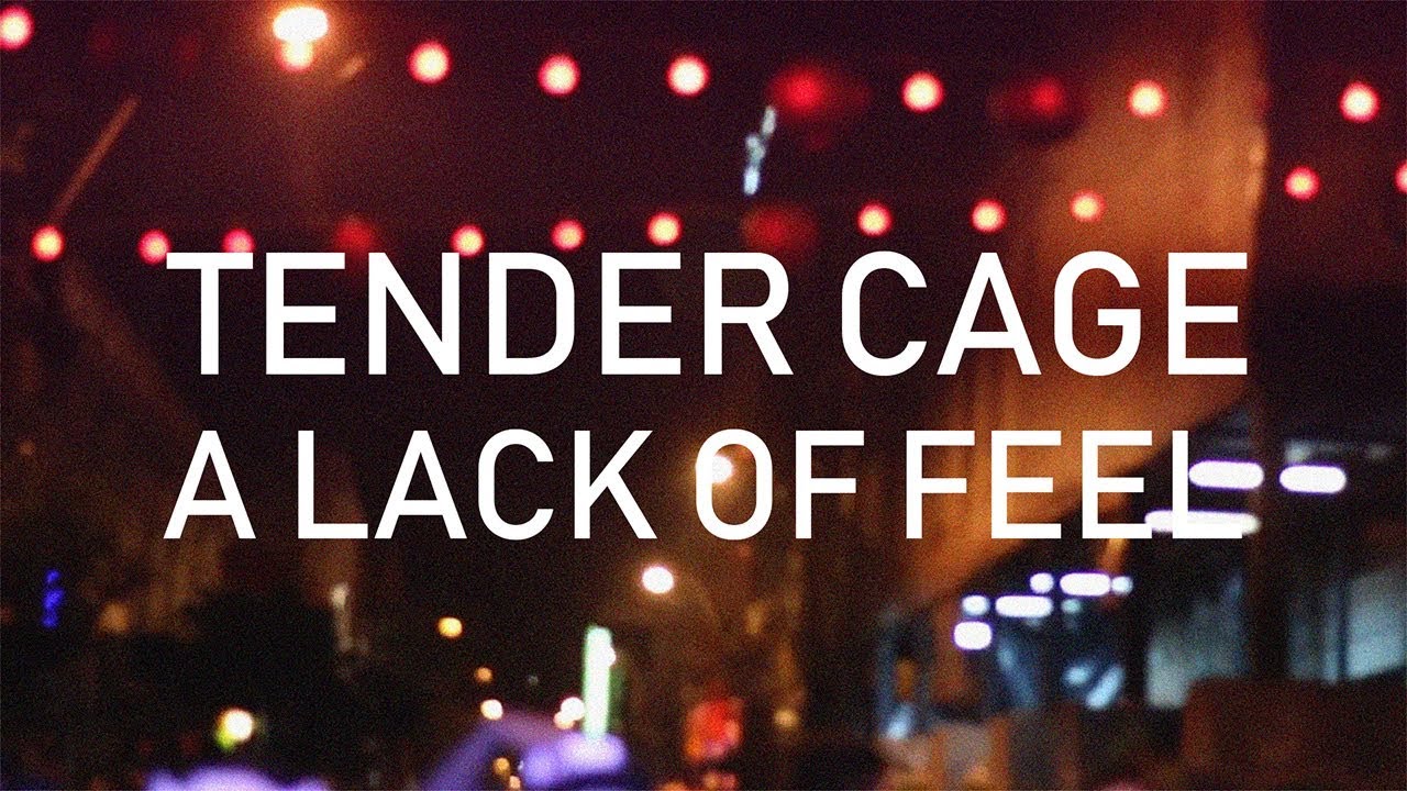 Tender Cage - A Lack Of Feel (Video)