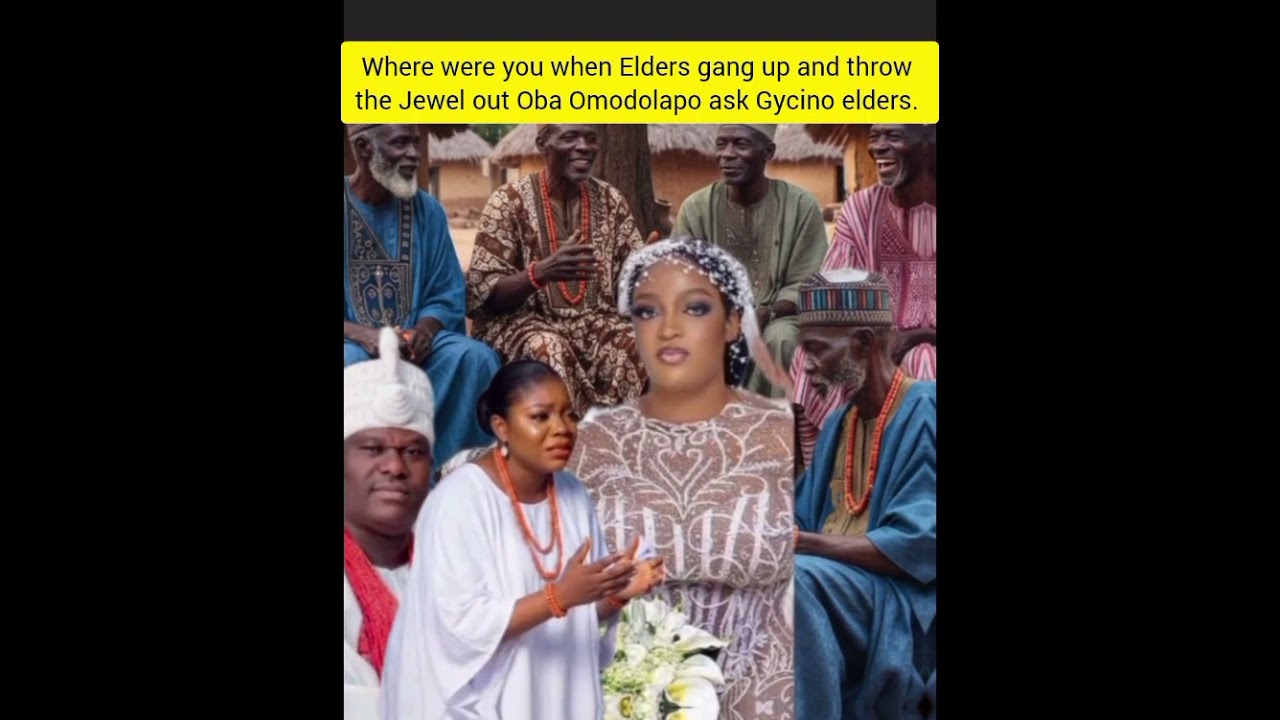 Where were you when Elders gang up and throw the Jewel out Oba Omodolapo ask Gycino elders. 