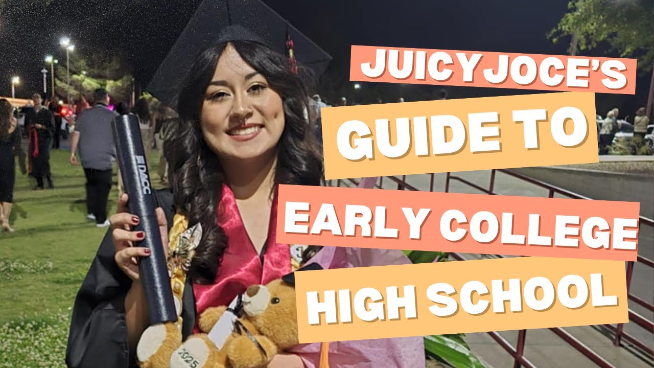 Everything You Need to Know About Early College High School | JuicyJoce